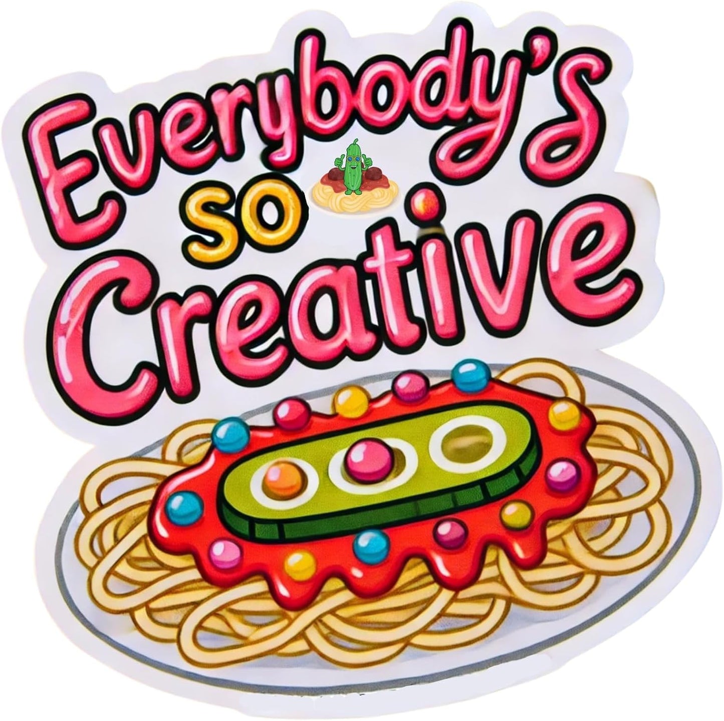 Everybody's So Creative Vinyl Sticker, Food Meme Design, Decorative Laptop Decal