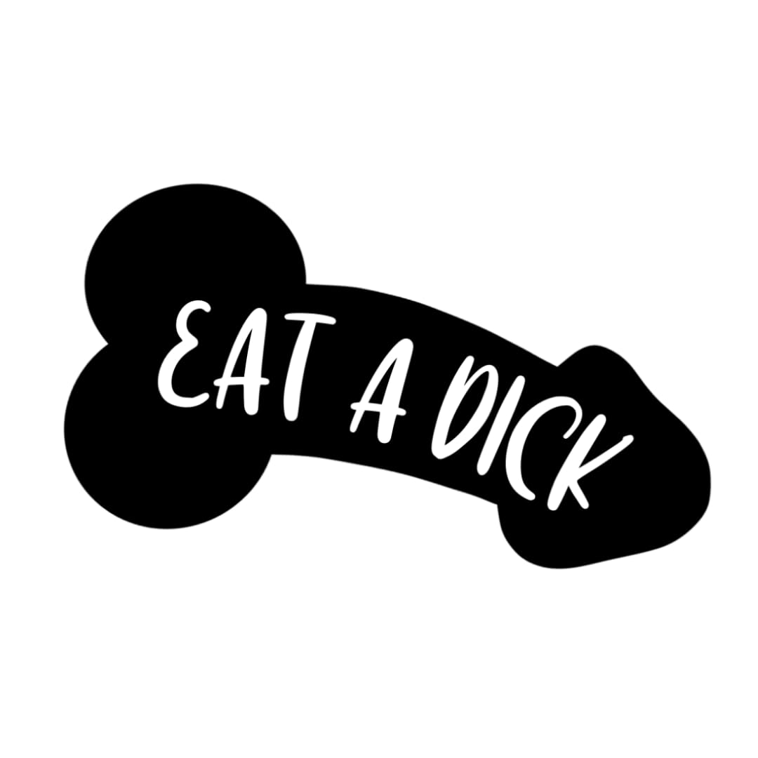Eat a Dick Sticker Pack, 3 Pack, 3 Inch Funny Sarcastic Vinyl Stickers, Adult Humor, UV Resistant Decals