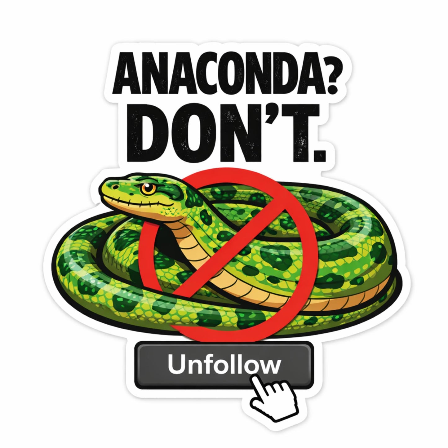 Anaconda Dont Funny Snake Sticker Pack, 3 Inch Die Cut Vinyl Stickers, 3 Pack Unfollow Meme Humor Decals for Laptop Water Bottle Car Phone