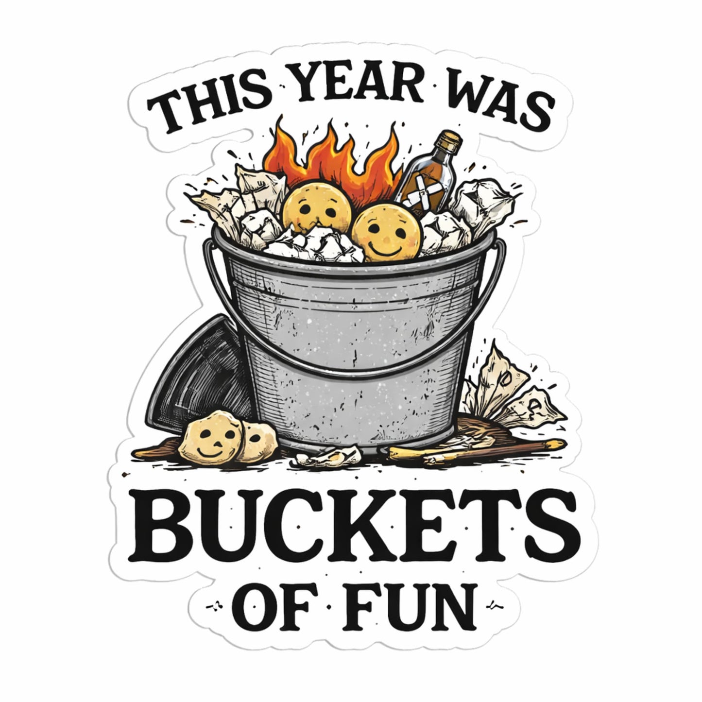 This Year was Buckets of Fun Stickers, 3 Inch, 3 Pack, Sarcastic Dark Humor Vinyl Decals