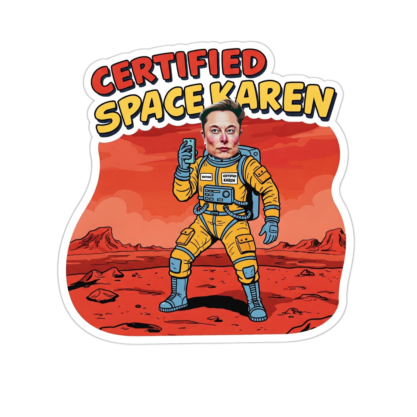 Certified Space Karen - Elon Musk Edition | 5-Inch Vinyl Decal Sticker Anti Elon Tesla Driver Bumper Sticker, Laptops, Tublers and More!