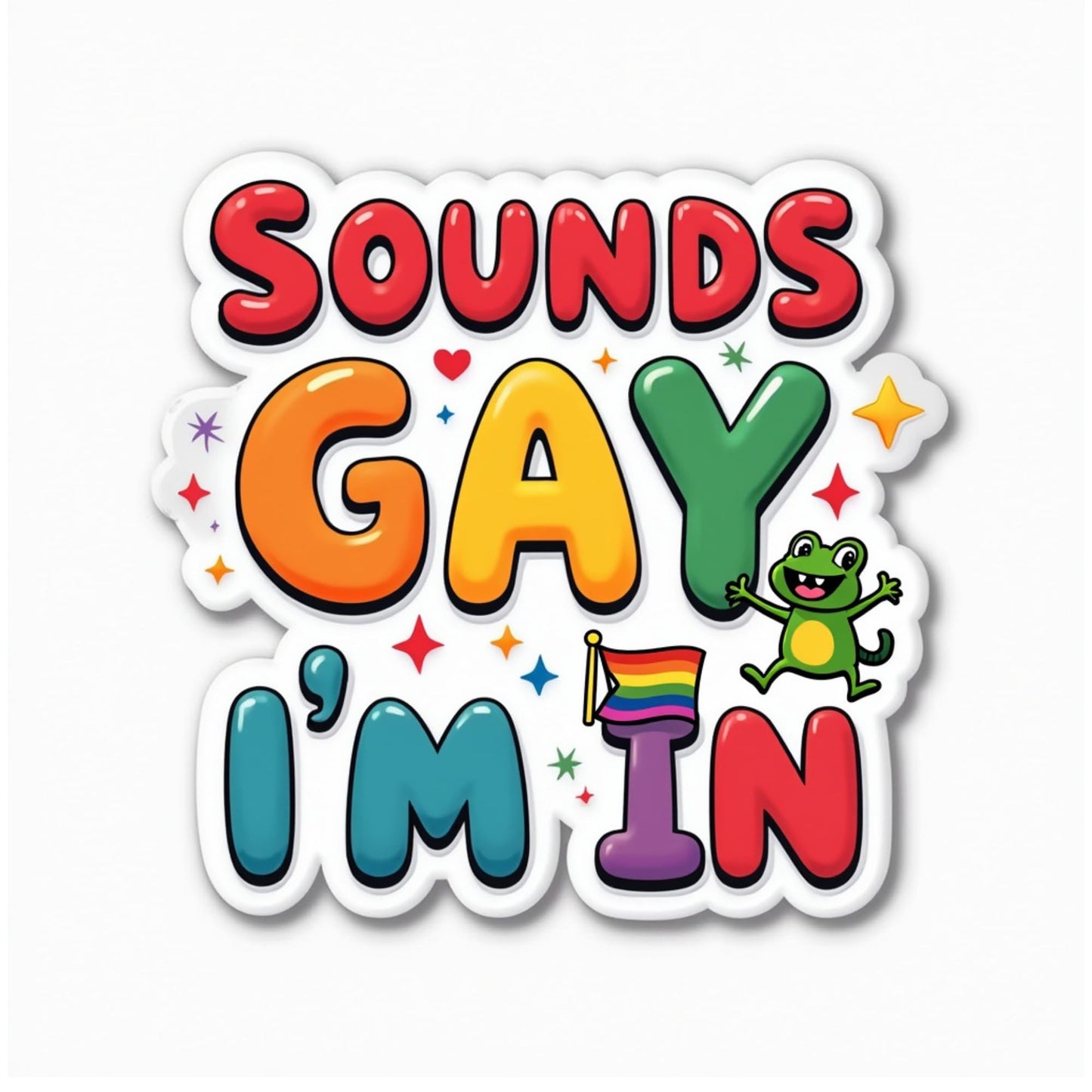 Sounds Gay I'm in Pride Frog Vinyl Sticker, Rainbow Text Design, LGBTQ+ Support 3 inch