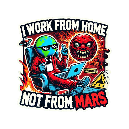 “I Work from Home, Not from Mars” Anti Elon Vinyl Sticker – Funny Die-Cut Decal for Tesla Car Windows, Laptops, Water Bottles & More – Easy Peel, Bold Design (4 Inch)