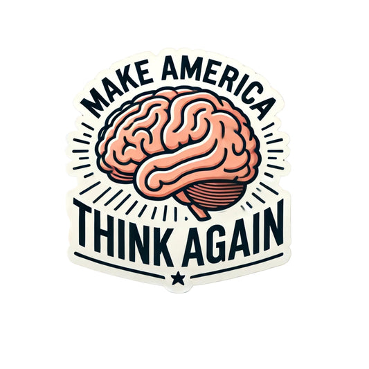 Make America Think Again Vinyl Sticker –Anti Trump Critical Thinking Vinyl Sticker for Electric Car Enthusiasts, Laptops, Tumblers and More! (4 Inch)