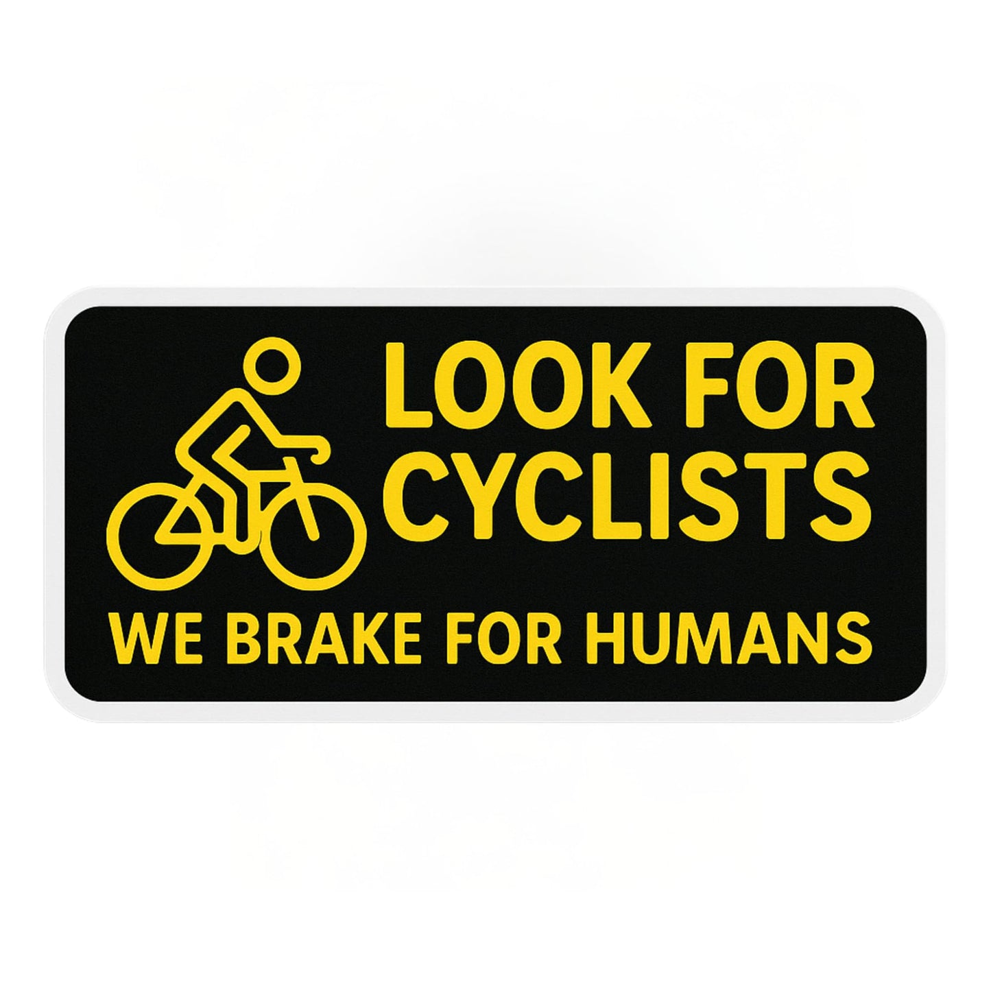 Look for Cyclists We Brake for Humans UV-Resistant Vinyl Bumper Sticker – 6.5 × 2.5 in Yellow Safety Awareness Decal for Cars, Trucks & SUVs | Durable Weatherproof Road Safety Sticker