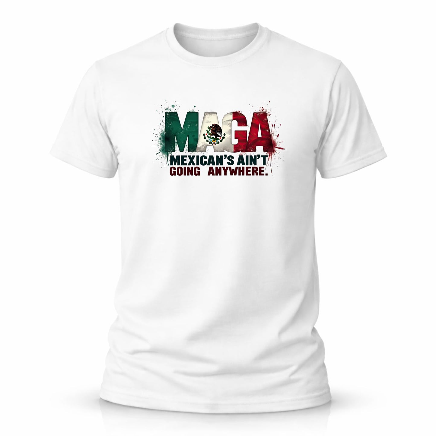 Anti ICE Shirt Mexican Pride MAGA Mexicans Ain’t Going Anywhere Anti ICE Protest Latino Pride T Shirt