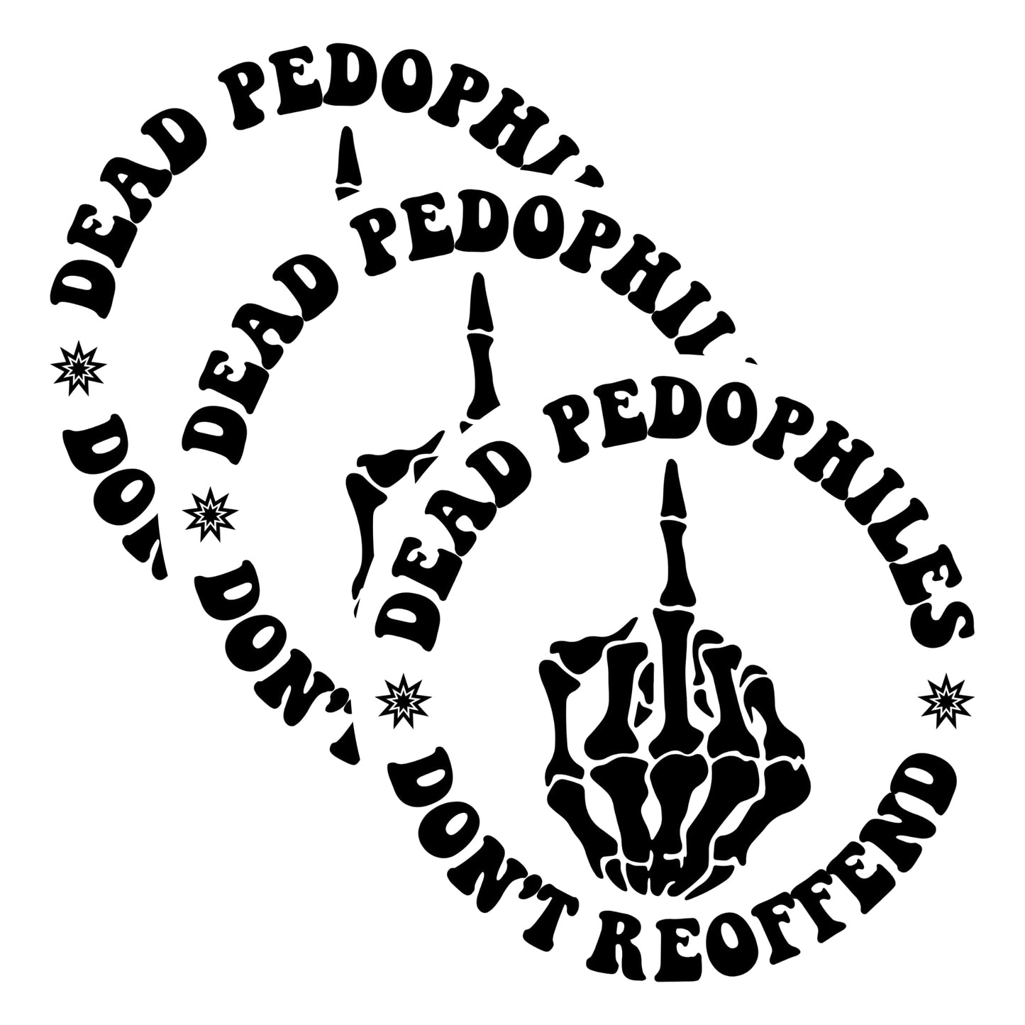Dead Pedophiles Don't Reoffend Sticker 3 Pack 3 Inch Vinyl Decal Waterproof Durable for Outdoor Laptop Water Bottle Bumper Hard Hat Phone Case