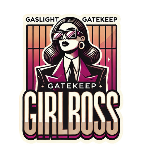 Gaslight Gatekeep Girlboss Aesthetic Sticker – Bold Y2K Feminine Power Design by RockPaperStikrz