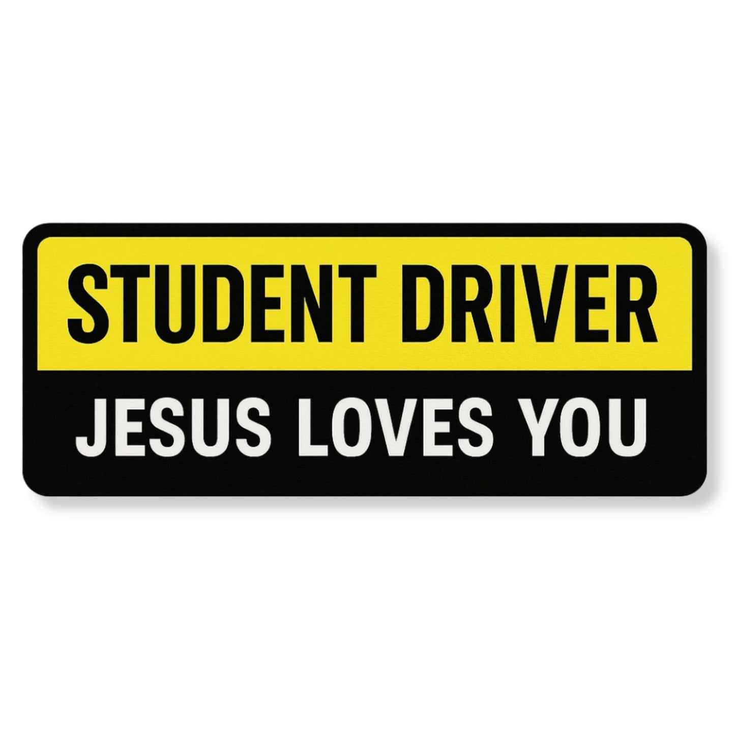 Student Driver Magnet, Jesus Loves You Sign, Commercial Grade 30 Mil Vehicle Magnet, 9 x 3 Inches, 85 lb Pull Strength, Waterproof, UV Stable