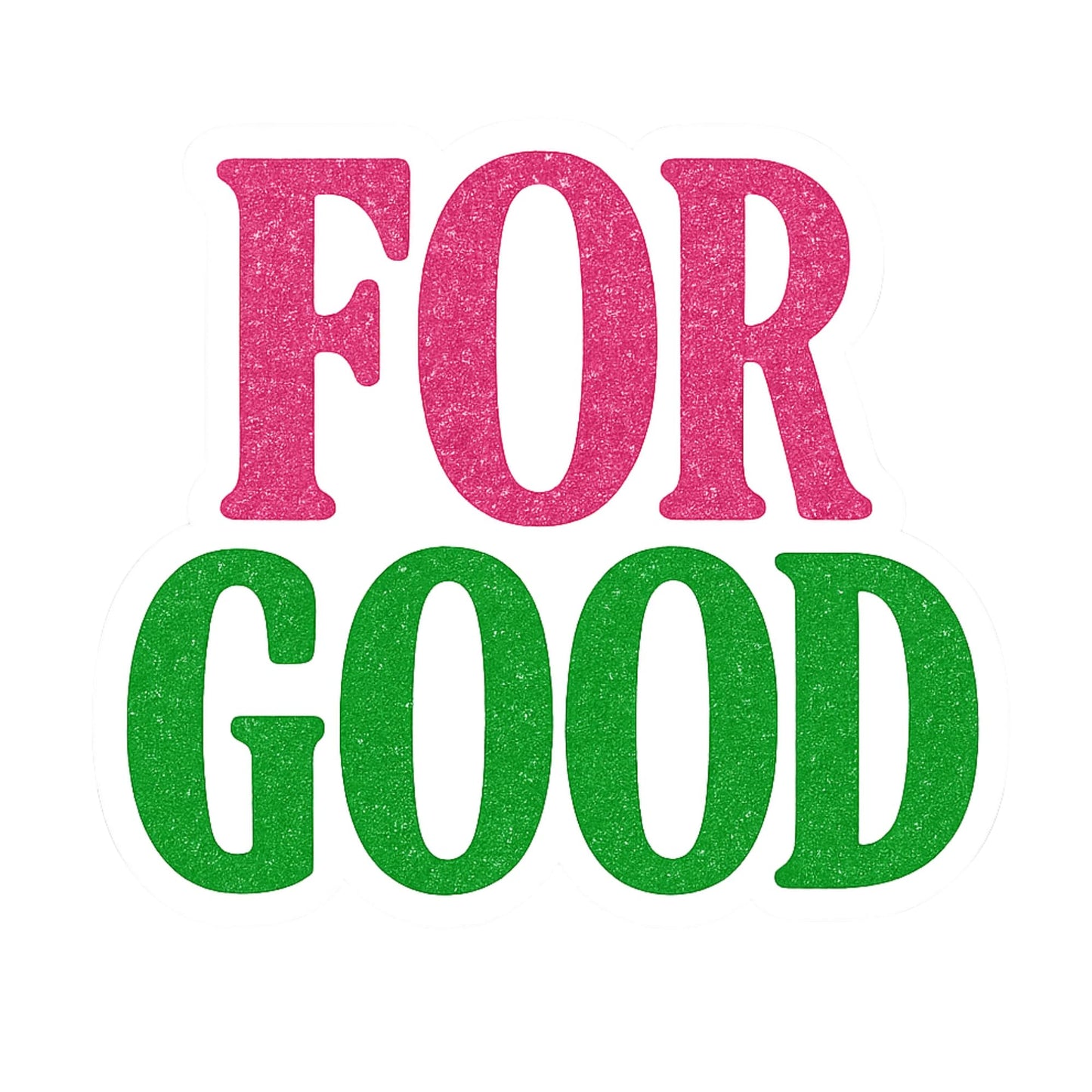 for Good Sticker Pack 3 Inch Glitter Pink and Green Vinyl Decal Set of 3 UV Resistant Stickers