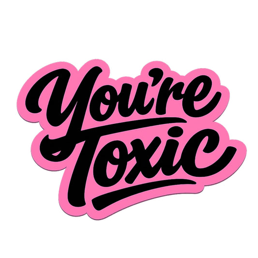 You're Toxic Sticker Pack, 3 Pack, 3 Inch Vinyl Stickers, Pink and Black, Waterproof, Funny Sarcastic Design, Laptop Phone Car Decal