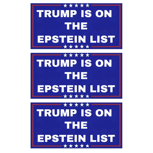 Trump is ON The Epstein List Multiple Sizes, Quality Vinyl Decals – Blue Red White Design – Weatherproof Fade Resistant – Laptop Car Window Locker Wall Or Bumper Sticker