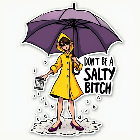 Don’t Be a Salty Bitch Sticker – Sass Queen Holding Salt, Funny Raincoat Girl Vinyl Decal
