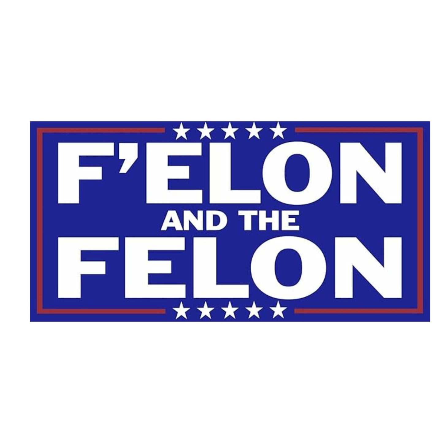 F Elon and The Felon Sticker Funny Anti Trump Elon Musk Sticker Proudly Triggering 1 Star MAGA Morons Who Can't Spell