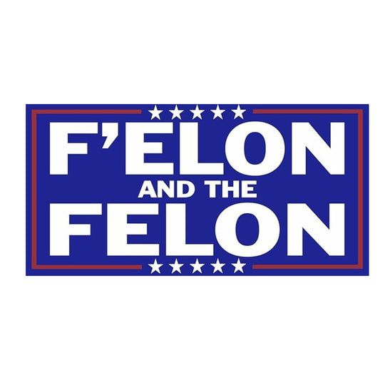 F Elon and The Felon Sticker Funny Anti Trump Elon Musk Sticker Proudly Triggering 1 Star MAGA Morons Who Can't Spell