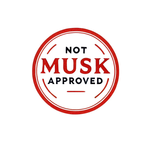 Not Musk Approved Vinyl Car Window Sticker for Tesla Vehicles Anti-Elon Sticker - Perfect for Model 3, Y, S, X, and Cybertruck by RockPaperStikrz