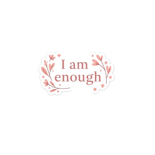 Inspirational 'I Am Enough' Vinyl Sticker, 3 Inch, Pink Floral Design