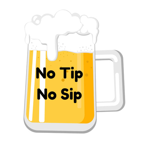 Funny Sticker - No Tip No Sip | Playful Vinyl Sticker for Coffee Lovers, Servers, Baristas, and More