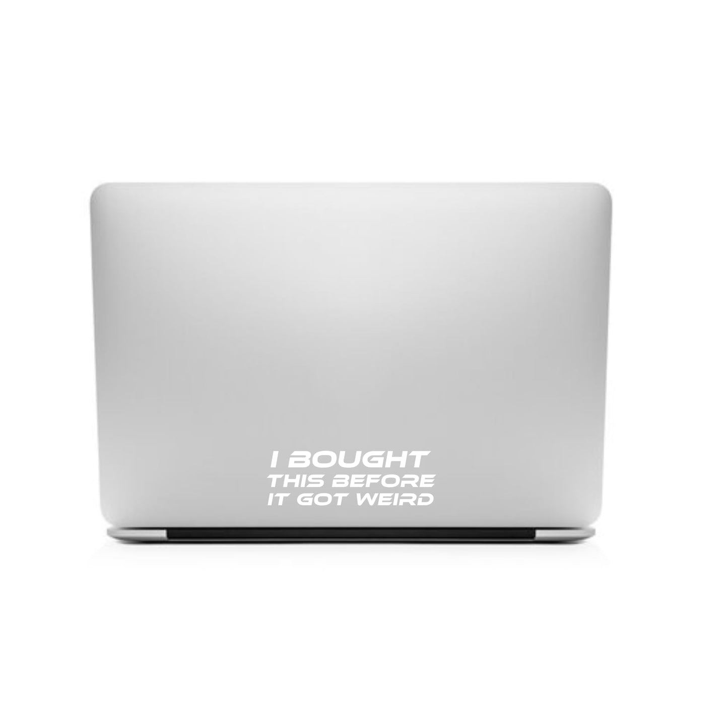 I Bought This Before It Got Weird Vinyl Decal | White Anti Elon Tesla Driver Sticker | 2.25" x 7" Weatherproof Car Window Bumper Decal