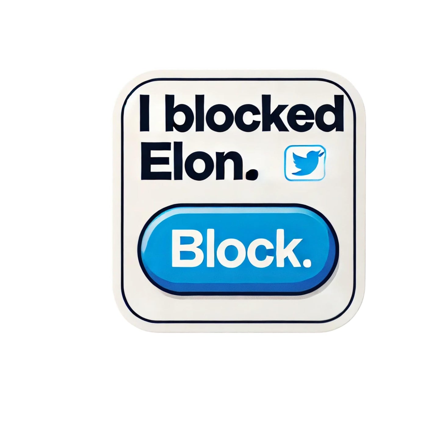I Blocked Elon Social Media Vinyl 3 inch Sticker, White and Blue Design for Laptops, Car Windows, tumblers ETC