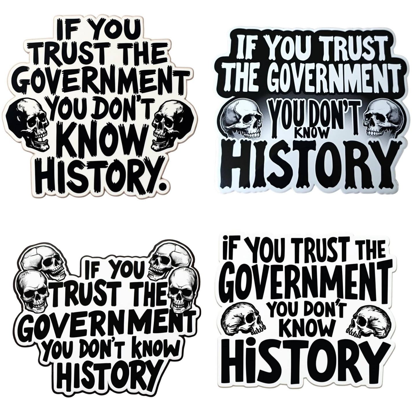 Trust Govt? Know History 4-Pack Stickers. 3-inch Vinyl, Skull Art. Satire for laptops, Bottles.