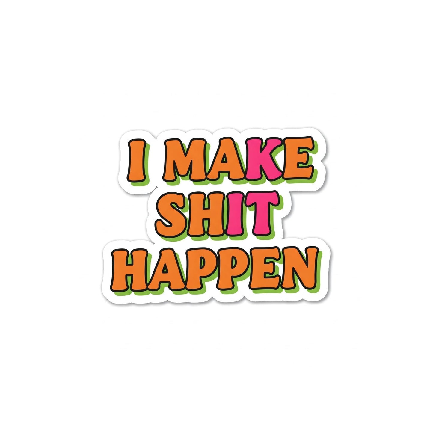 Motivational Vinyl Sticker, 3 Inch, I ShitIt Happen Retro Design, Orange and Pink