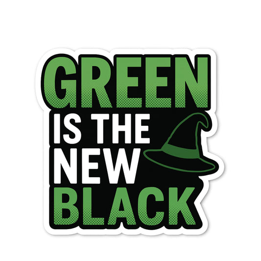 “Green is The New Black” – 5-Inch Vinyl Die-Cut Sticker | Wicked Musical Inspired Aesthetic Decal | Broadway Fan Gift for Laptops, Journals, Water Bottles