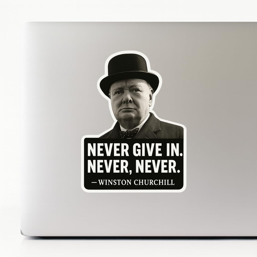 Winston Churchill Quote Sticker – “Never Give in. Never, Never.” – Inspirational Vinyl Decal for Laptop, Tumbler, Car Bumper, or Water Bottle – 5 Inch Premium Gloss UV-Resistant Finish