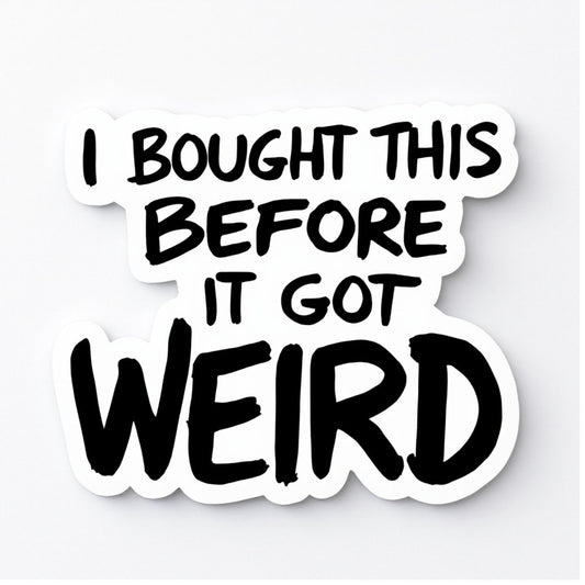 I Bought This Before It Got Weird Vinyl Bumper Sticker for Tesla Drivers, Anti Elon 5 x 4.5 inches