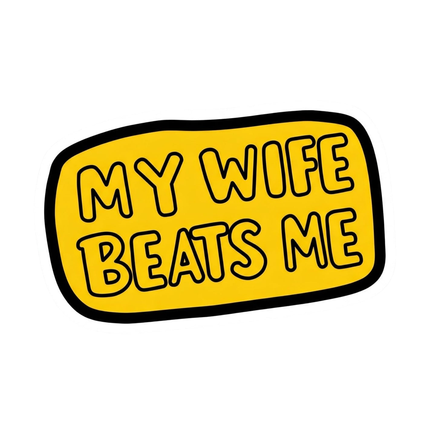 Funny Decal Vinyl Sticker, My Wife Beats Me, 3 Inch, Yellow and Black Perfect for Laptops, Tumbers and More!