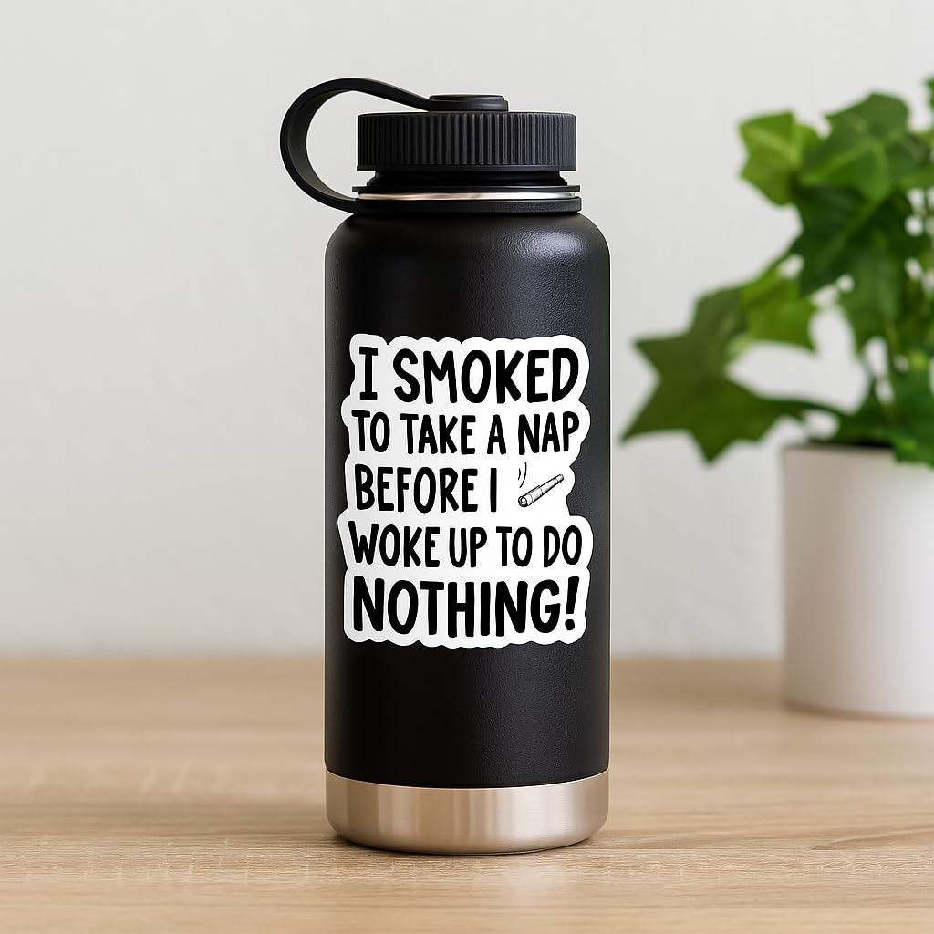 Funny Smoking and Napping Quote Vinyl Sticker, 3 x 2 inches, Black Typography on White