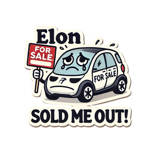 Elon Sold Me Out! Funny Electric Car Window Sticker – Hilarious 4 inch Vinyl Sticker for Tesla Owners, EV Drivers, Laptops, Bumpers & More!