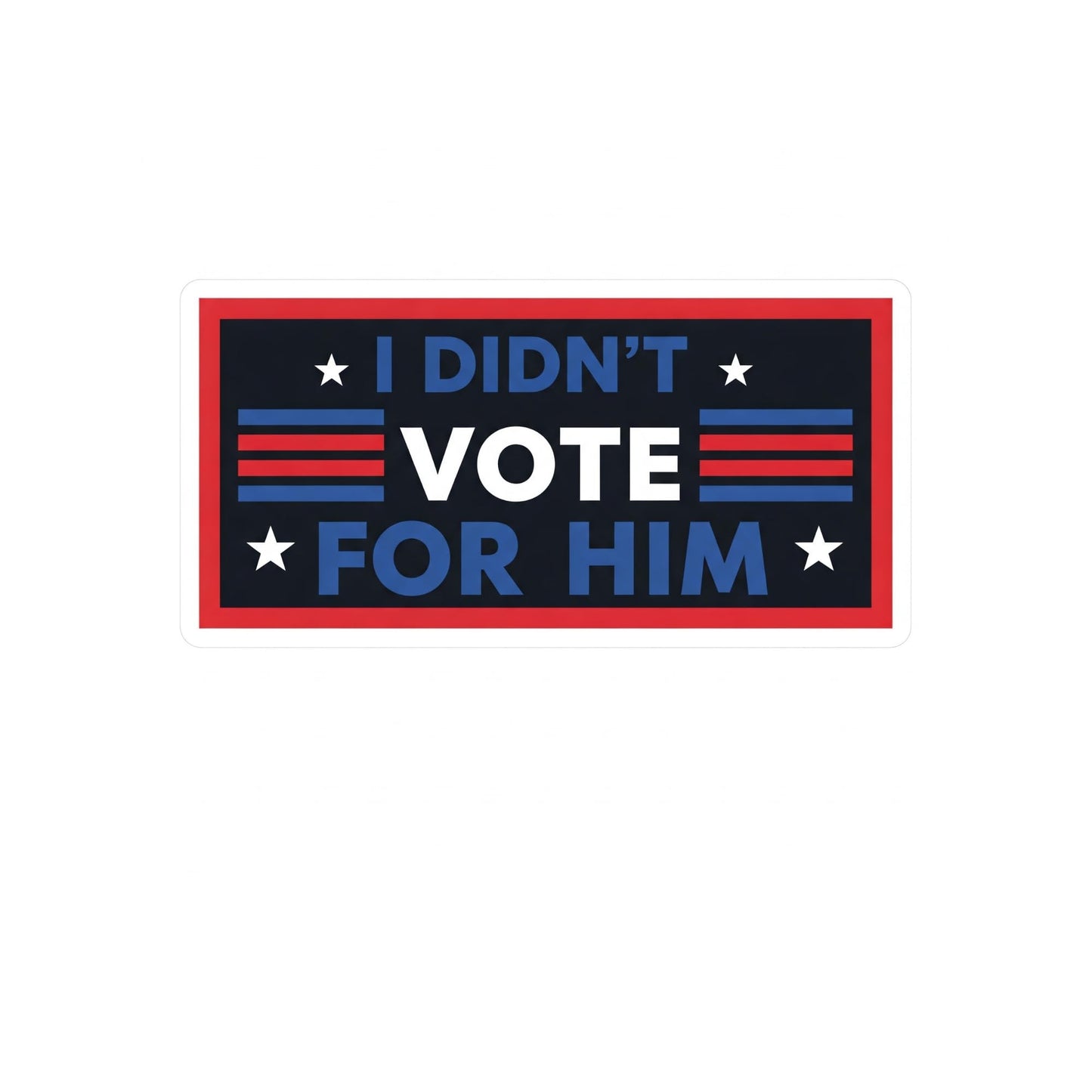 I Didn't Vote for Him Vinyl Bumper Sticker, I Didn't Vote for Him Design, 5 x 3 inches, Red White Blue