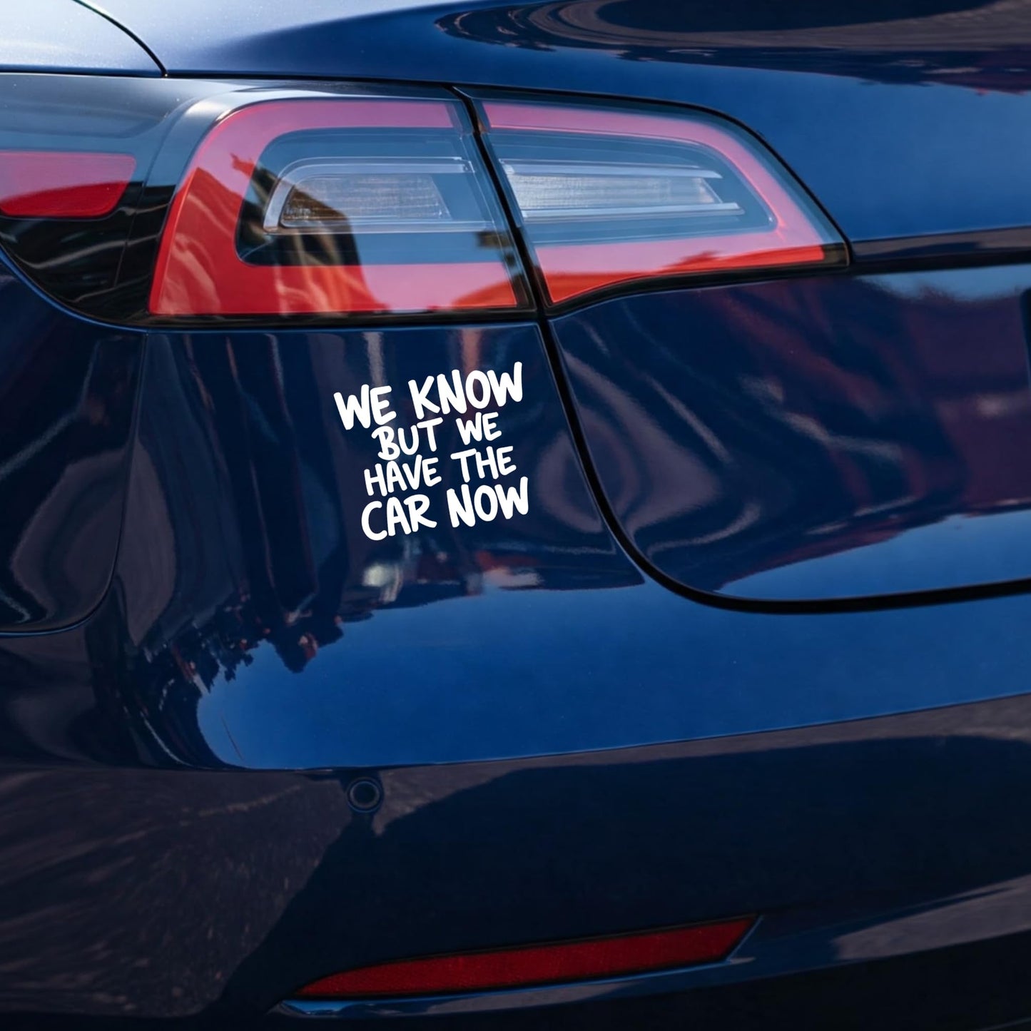 Funny Anti Elon Car Decal WE Know BUT WE Have The CAR Now 4.5" x 5.5" White Vinyl Decal Durable Weatherproof Car Window Decal Or Bumper Sticker