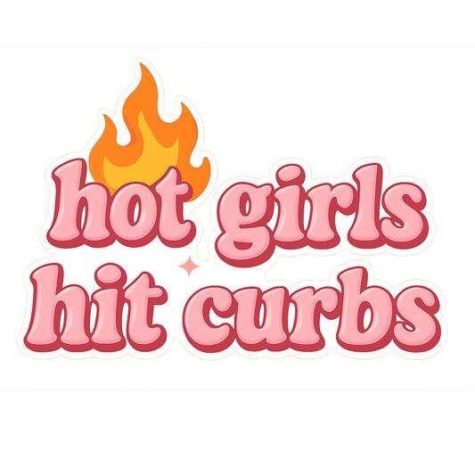 Hot Girls Hit Curbs Vinyl Bumper Sticker, Pink Retro Bubble Font with Flames Design, UV Resistant Car Decal for Windows Laptops Mirrors, 9 Inch