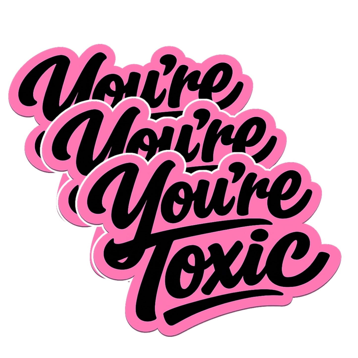 You're Toxic Sticker Pack, 3 Pack, 3 Inch Vinyl Stickers, Pink and Black, Waterproof, Funny Sarcastic Design, Laptop Phone Car Decal