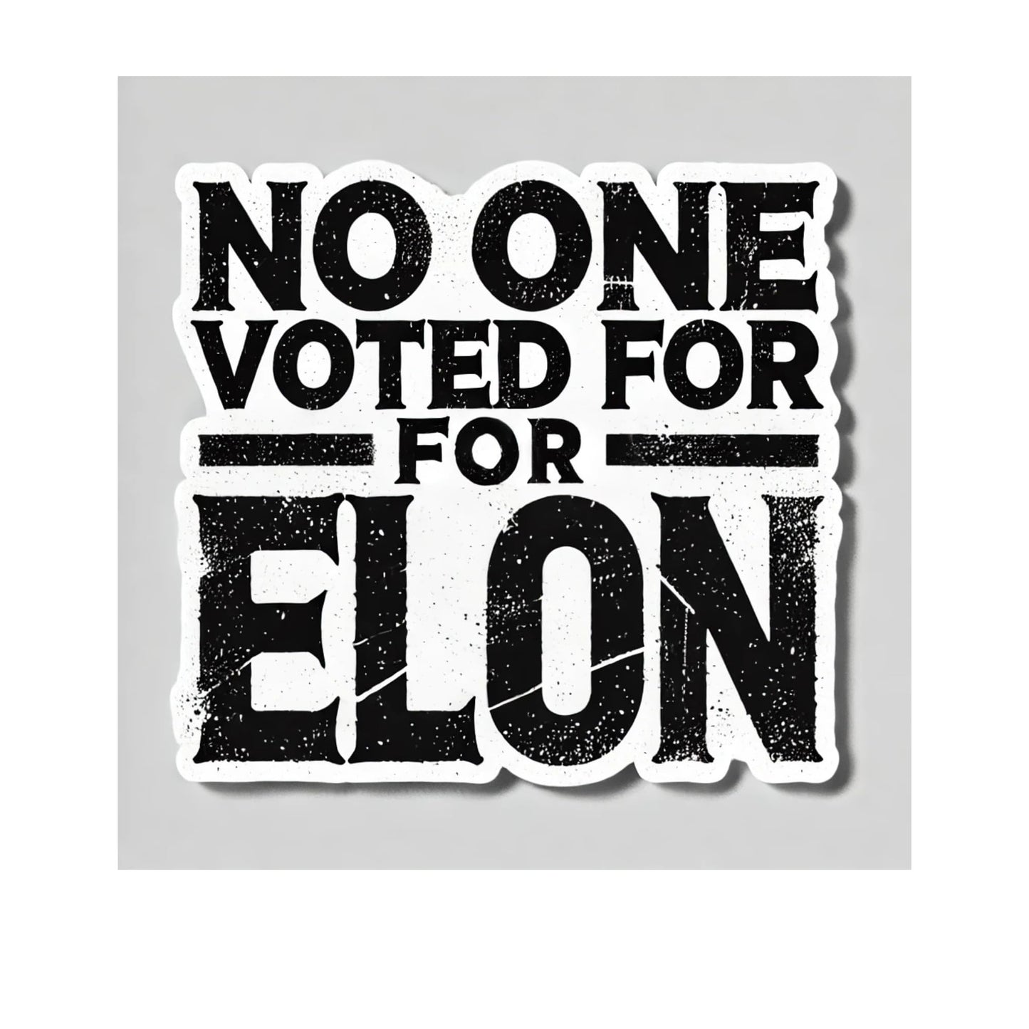 NO ONE Voted for Elon Sticker – Funny Anti Elon Bumper Sticker, Window Decal, Laptop or Water Bottle Sticker – 5 x 4.5 Inches