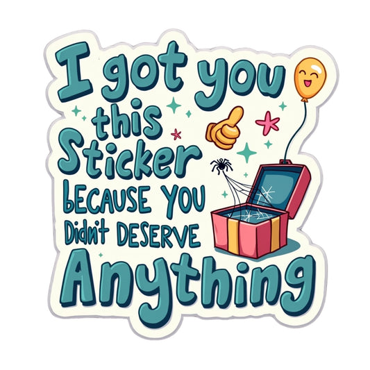 Funny Gag Gift Sticker, Sarcastic Message, 3 x 3 inches, White and Teal