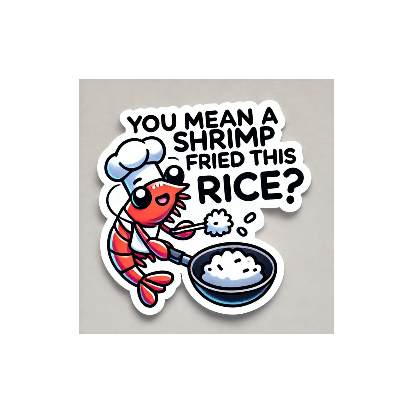 Funny Shrimp Fried Rice Vinyl Sticker, 3 Inch, Chef Design, Waterproof