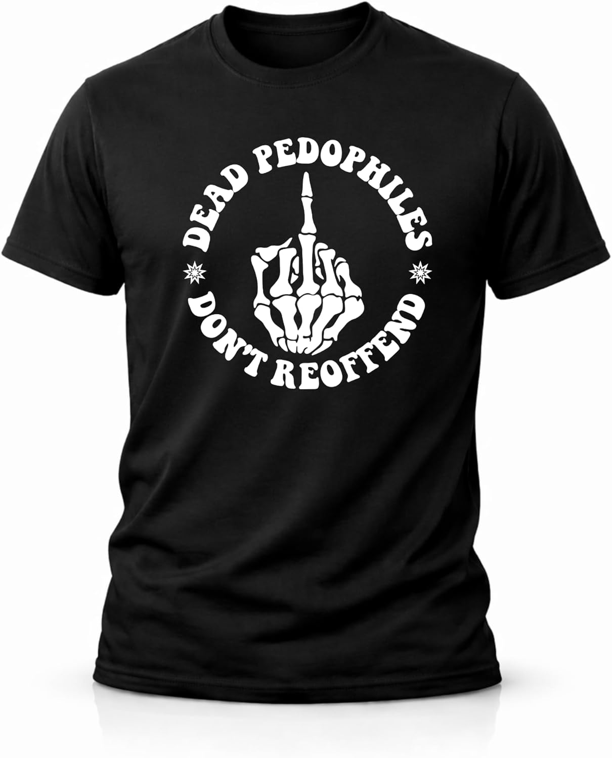 Dead Pedophiles Don’t Reoffend Shirt – Bold Statement Tee – Skull Graphic T Shirt – Dark Humor Streetwear – Protest Statement Shirt - 4 Designs to Choose from
