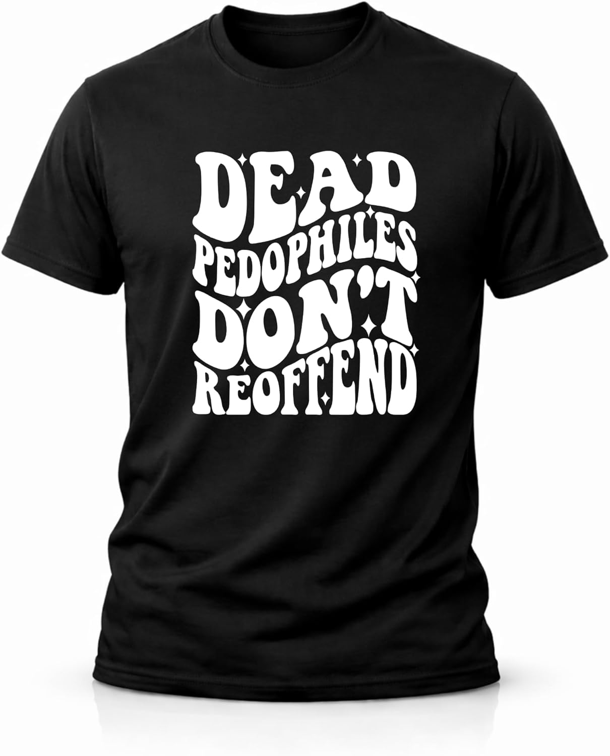 Dead Pedophiles Don’t Reoffend Shirt – Bold Statement Tee – Skull Graphic T Shirt – Dark Humor Streetwear – Protest Statement Shirt - 4 Designs to Choose from