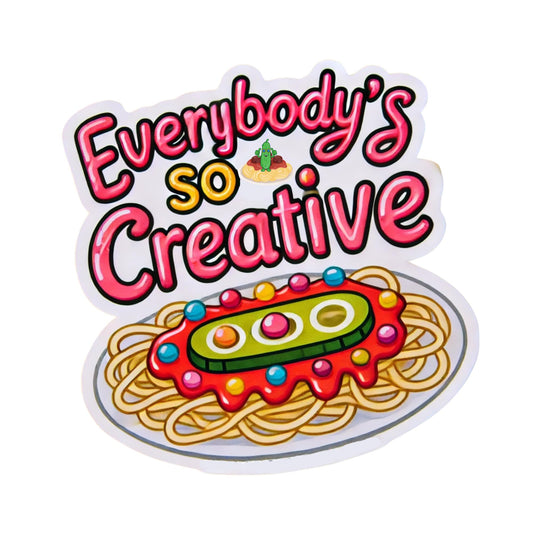 Everybody's So Creative Vinyl Sticker, Food Meme Design, Decorative Laptop Decal