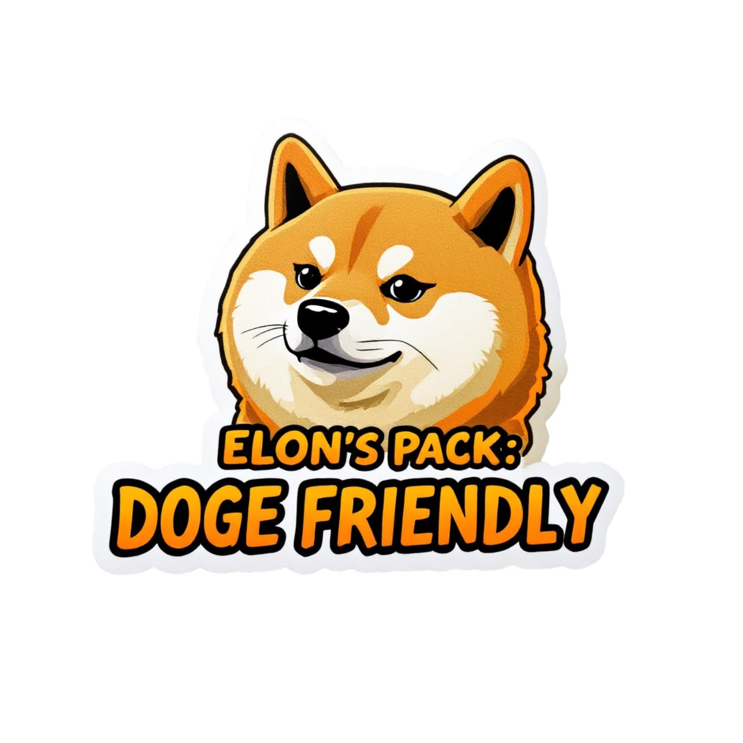 ELON'S Pack: Doge Friendly Bumper Sticker - 5.5x6.3 Inch Pro Dogecoin Vinyl Decal for Cars, Windows, Laptops, and More