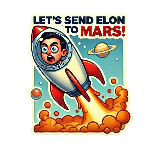 Let's Send Elon to Mars Vinyl Sticker, Cartoon Rocket Ship Design, Humorous Space Theme by PaperRockStikrz