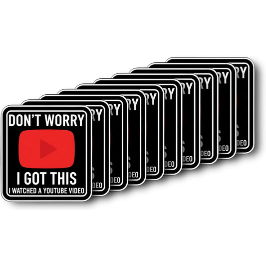 RockPaperStikrz Don’t Worry I Got This Watched a YouTube Video Sticker Funny | Humor Vinyl Decal for Laptop, Car, Water Bottle, Tumbler, Toolbox, Garage, DIY Gift (10, 6 Inch)