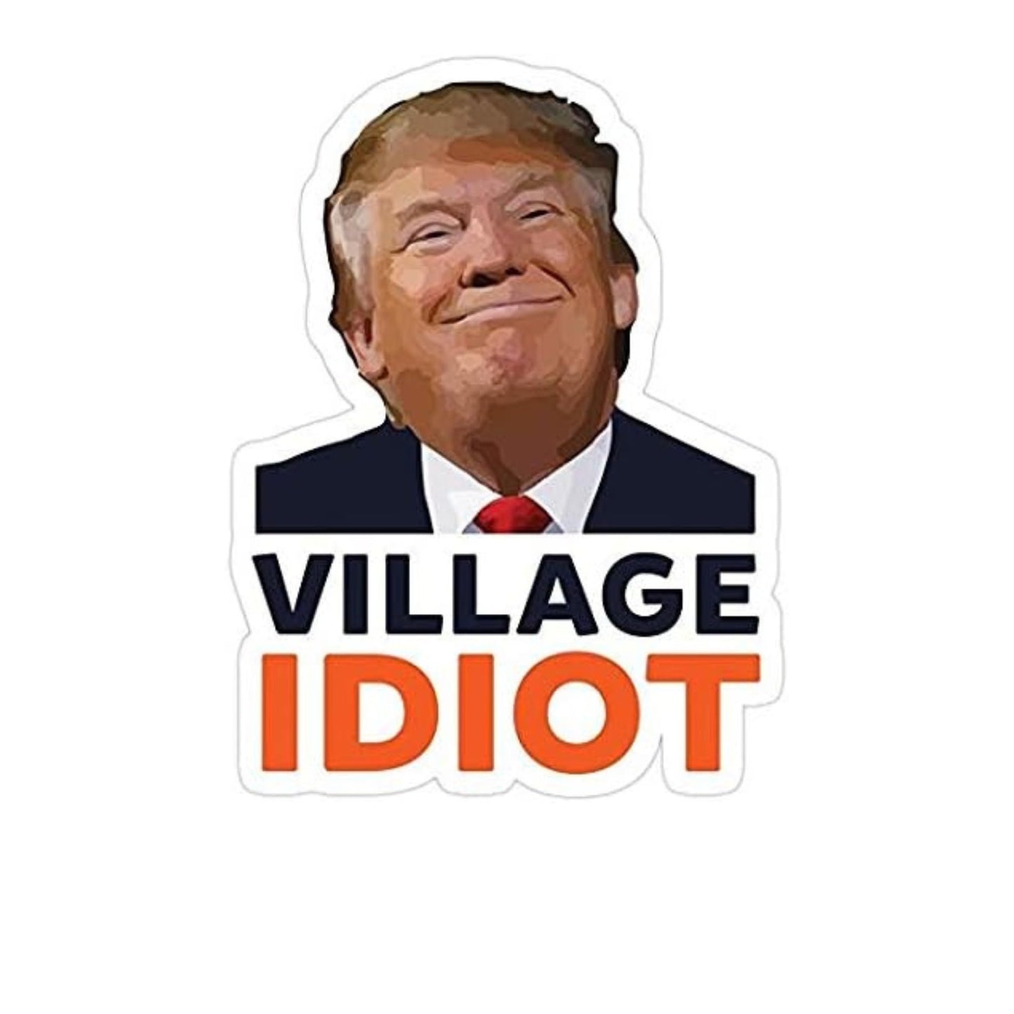 Donald Trump Village Idiot, Anti Trump Sticker, Auto, Wall, Laptop by RockPaperStikrz