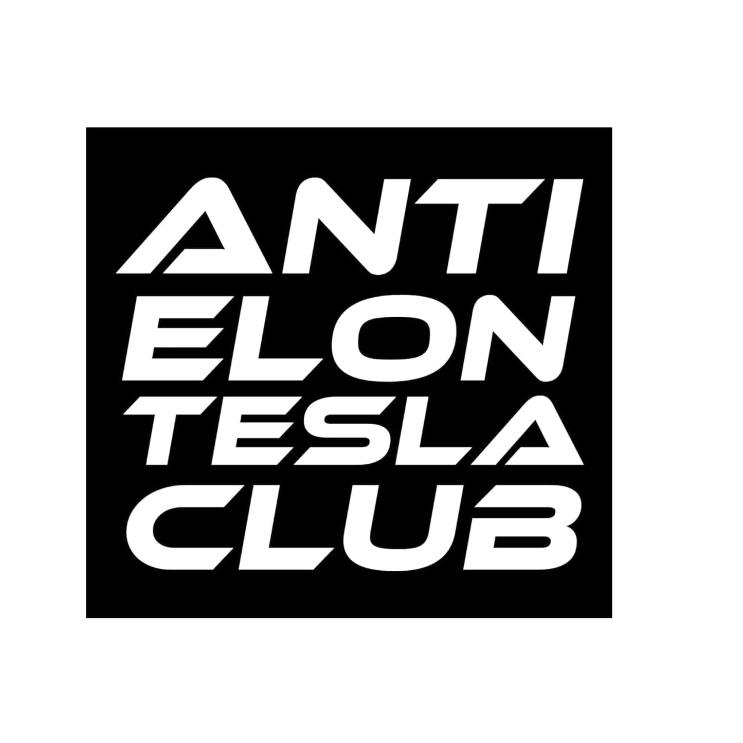 Anti Elon Tesla Club Vinyl Decal, Matte White, 4.5 x 5.5 inches, Water Proof