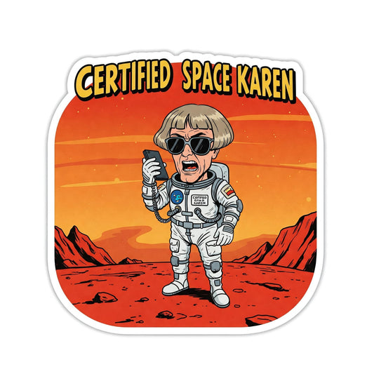Certified Space Karen Funny Sticker, Anti-Elon Pop Art Decal, Mars Theme Design for Laptop, Water Bottle, Phone Case 3 Inch