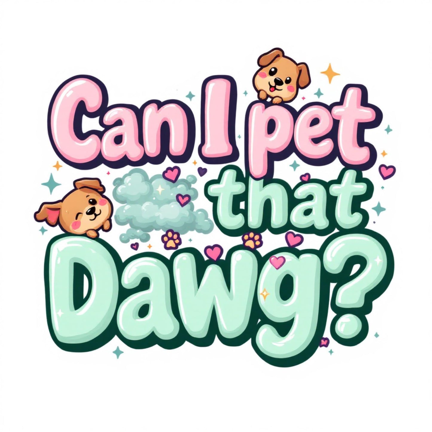 Can I Pet That Dawg? - Cute Pastel Kawaii Puppy Sticker with Hearts and Paw Prints (3 Inch)