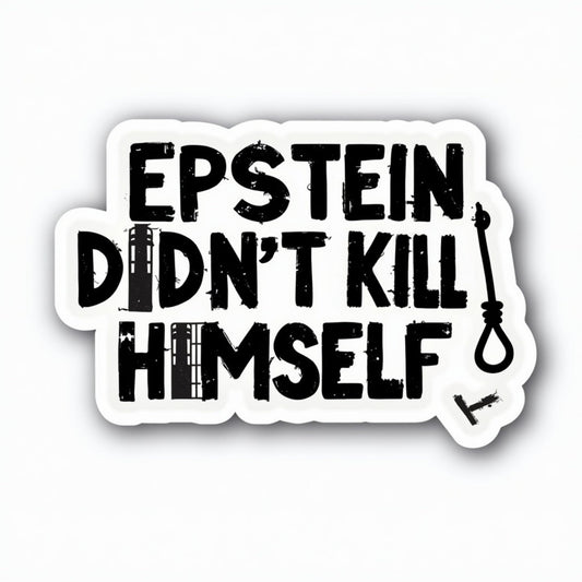 Political Statement Vinyl Sticker, Black and White Typography Design, Conspiracy Theory Theme